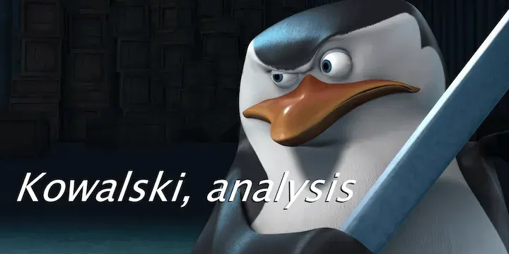 Kowalski, Analysis!